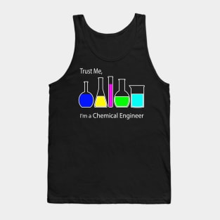 trust me I am a chemical engineer Tank Top